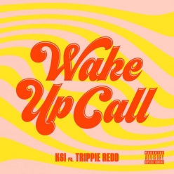 KSI Ft. Trippie Redd - Wake Up Call